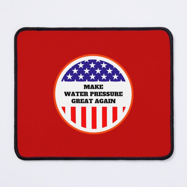 Item preview, Make Water Pressure Great Again designed and sold by FunnyFactDesign.