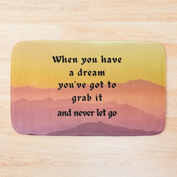 Item preview, When you have a Dream, Grab it  and never let go designed and sold by southerndoll67.