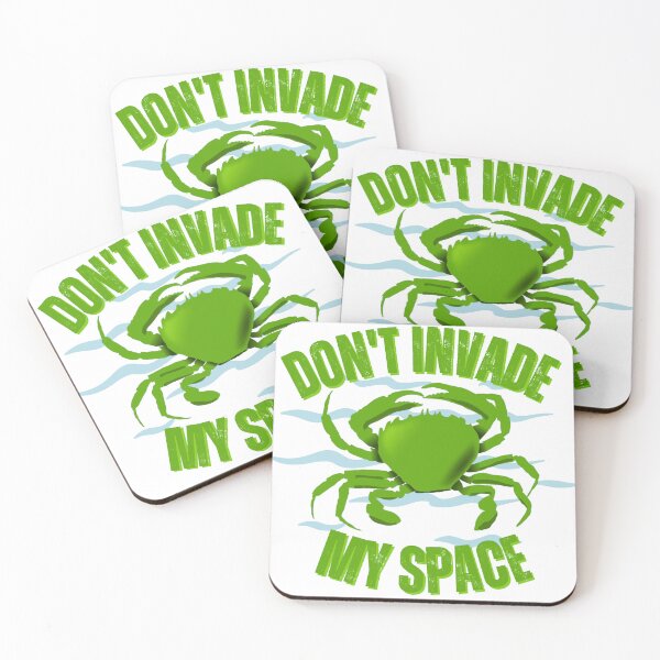 Item preview, Don't Invade My Space Green Crab, Invasive Species Awareness designed and sold by mermaidmegan.