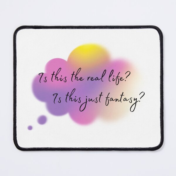 Item preview, Is this the real life? Is this just fantasy? designed and sold by grasshoppermom.