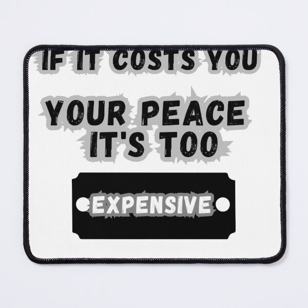 Item preview, Copy of If It Costs You Your Peace, It's Too Expensive designed and sold by Print_Fuse.