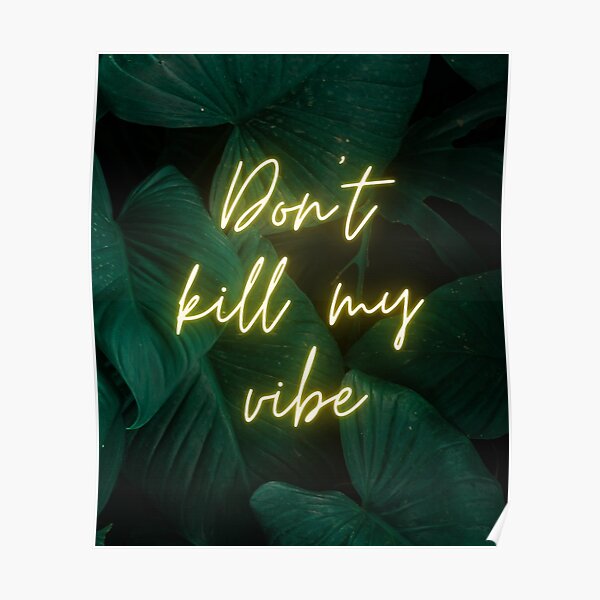 Bitch Don't Kill My Vibe Neon Sign