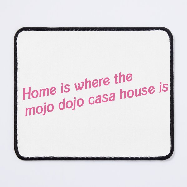 Item preview, Home is where the mojo dojo casa house is designed and sold by Stackable.