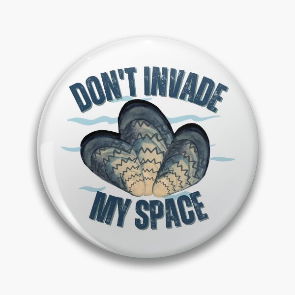 Item preview, Don't Invade My Space Zebra Mussels, Invasive Species Awareness designed and sold by mermaidmegan.