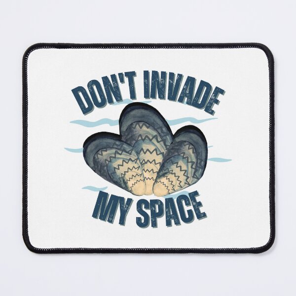 Item preview, Don't Invade My Space Zebra Mussels, Invasive Species Awareness designed and sold by mermaidmegan.