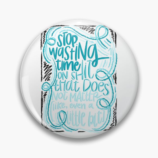 Item preview, stop wasting time designed and sold by caseyjasper.