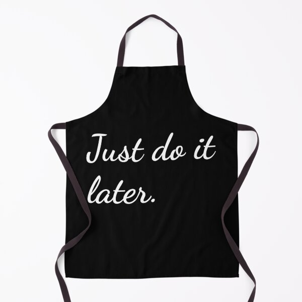 Item preview, Just do it later. designed and sold by unspired.