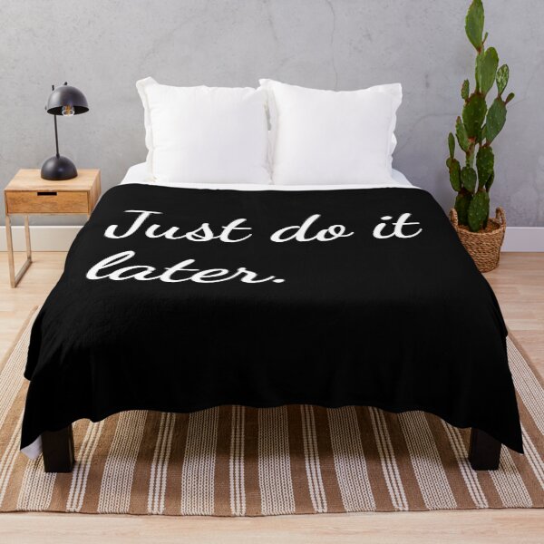 Item preview, Just do it later. designed and sold by unspired.