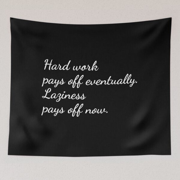 Item preview, Hard work pays off eventually. Laziness pays off now. designed and sold by unspired.