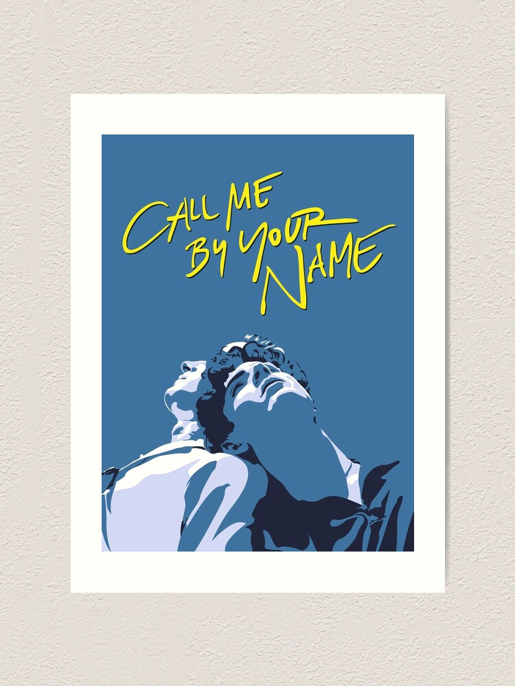 Call Me By Your Name Art Print By Reymustdie Redbubble