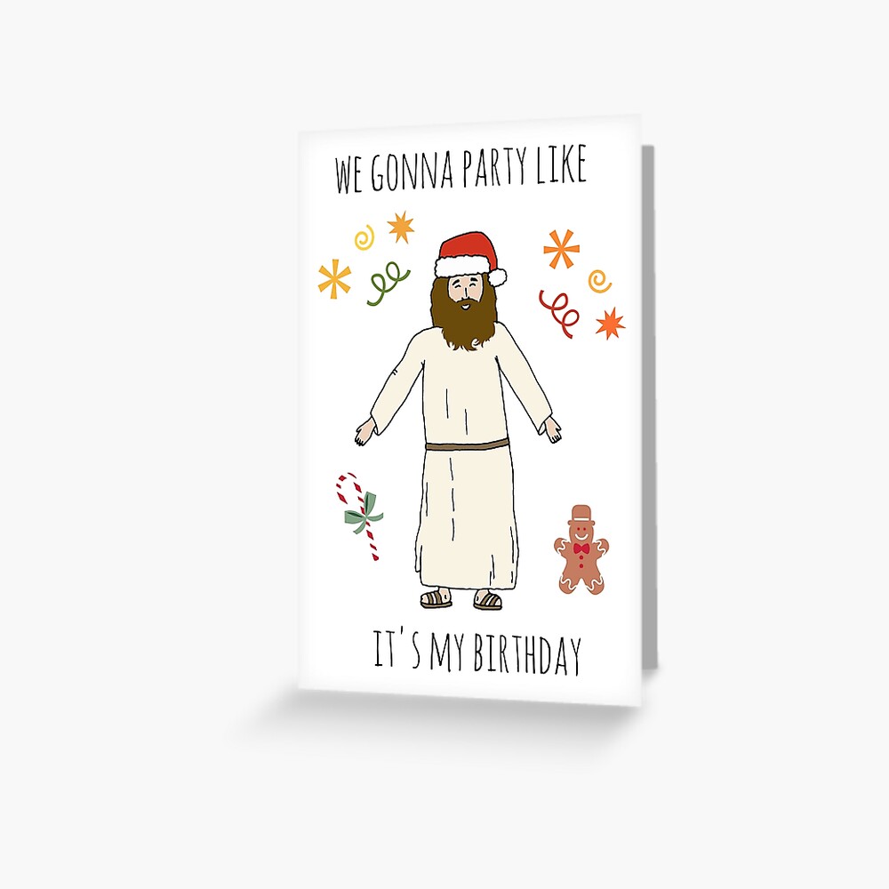 Carte De Vœux Humour De Noel Fete Comme C Est Mon Anniversaire Par Crazycanonmom Redbubble