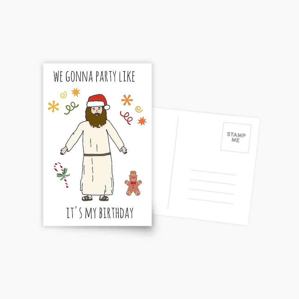 Carte Postale Humour De Noel Fete Comme C Est Mon Anniversaire Par Crazycanonmom Redbubble