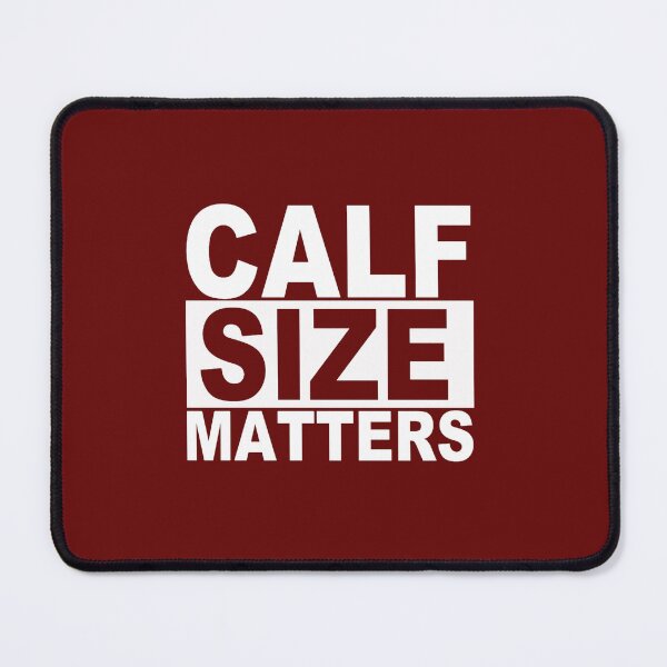 Item preview, Calf Size Matters designed and sold by jechso.