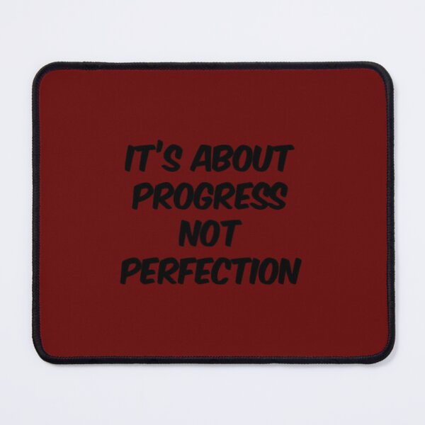 Item preview, It_s About Progress Not Perfection designed and sold by jechso.