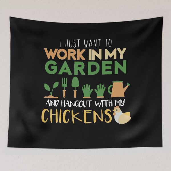 Item preview, I Just Want To Work In My Garden And Hangout With My Chickens Gardening Farming designed and sold by hnwc.