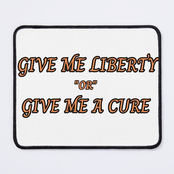 Item preview, Give Me Liberty Or Give Me A Cure  designed and sold by chitown23.