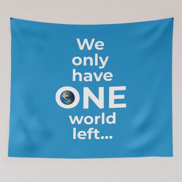 Artikelvorschau, Wir haben nur noch EINE Welt... entworfen und verkauft von FREE T-Shirts.