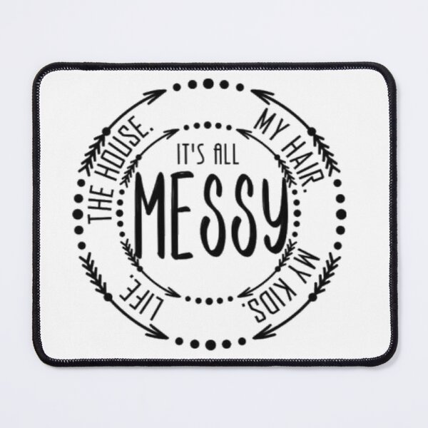 Item preview, ITS ALL MESSY designed and sold by Mseabro.