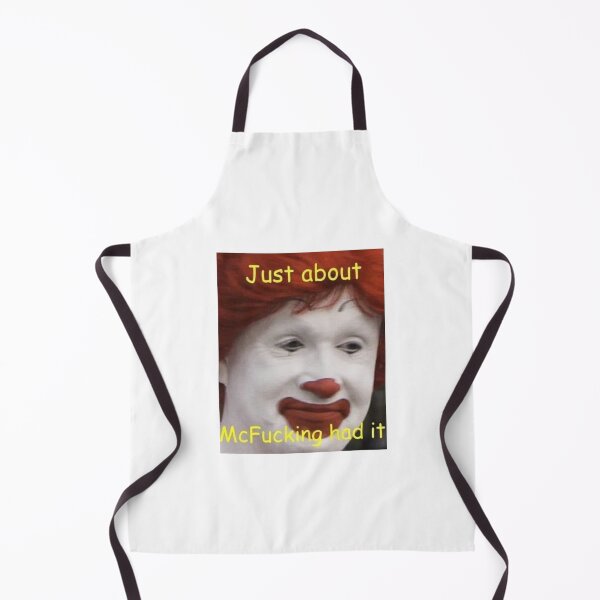 Item preview, just about mcfucking had it meme designed and sold by hianfdhea.