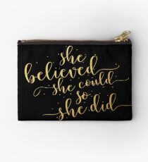 She believed she could so she did... Life Inspirational Quote (Modern Style) Studio Pouch