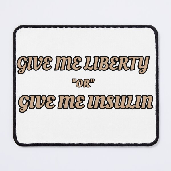 Item preview, Give Me Liberty Or Give Me Insulin designed and sold by chitown23.