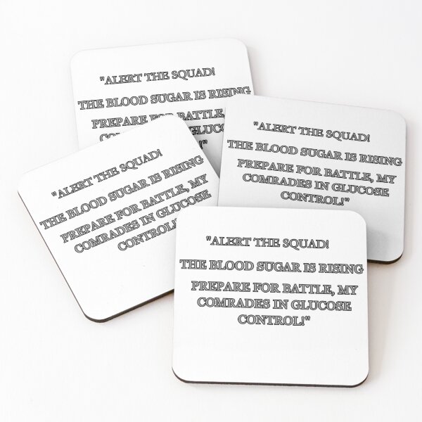 Item preview, Alert The Squad The Blood Sugar Is Rising Prepare For Battle My Comrades In Glucose Control designed and sold by chitown23.