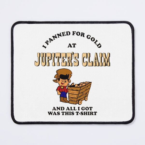 Item preview, Jupiters Claim, GOLD PANNING, Nope designed and sold by graphic-genie.