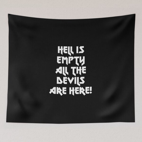 Item preview, Hell is empty, all the devils are here, English heavy metal gift Premium T-Shirt designed and sold by ChelseFlatley.