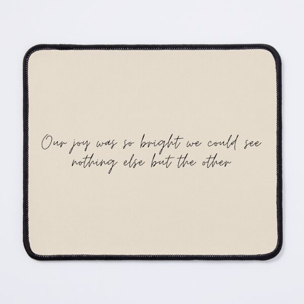 Item preview, Our joy was so bright we could see nothing else but the other - The Song of Achilles Quote designed and sold by bubblytank.