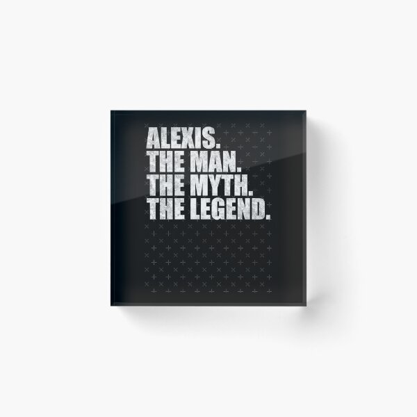 Item preview, Alexis Name Alexis The Man The Myth The legend designed and sold by hassan-cummins.