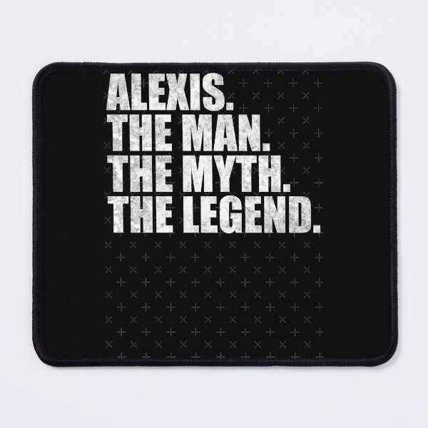 Item preview, Alexis Name Alexis The Man The Myth The legend designed and sold by hassan-cummins.