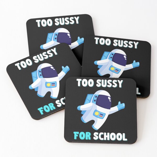 Item preview, Too Sussy For School Funny Space Quote   designed and sold by DuDidesign.