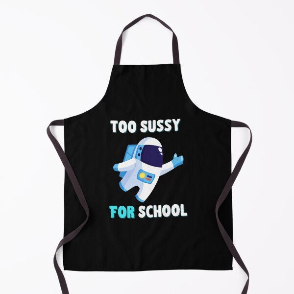 Item preview, Too Sussy For School Funny Space Quote designed and sold by DuDidesign.