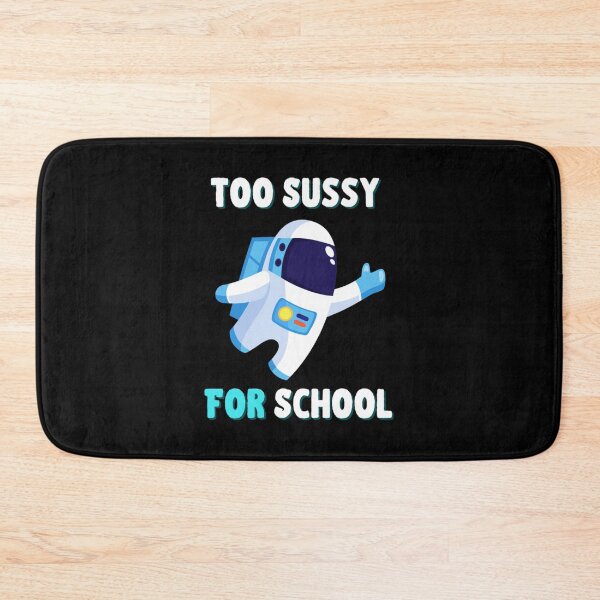 Item preview, Too Sussy For School Funny Space Quote   designed and sold by DuDidesign.