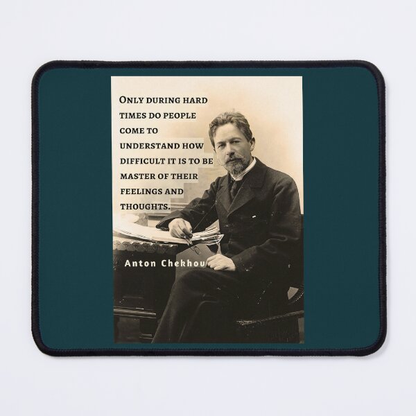 Item preview, Anton Chekhov portrait and  Quote: Only during hard times do people come to understand how difficult it is to be master... designed and sold by artbleed.