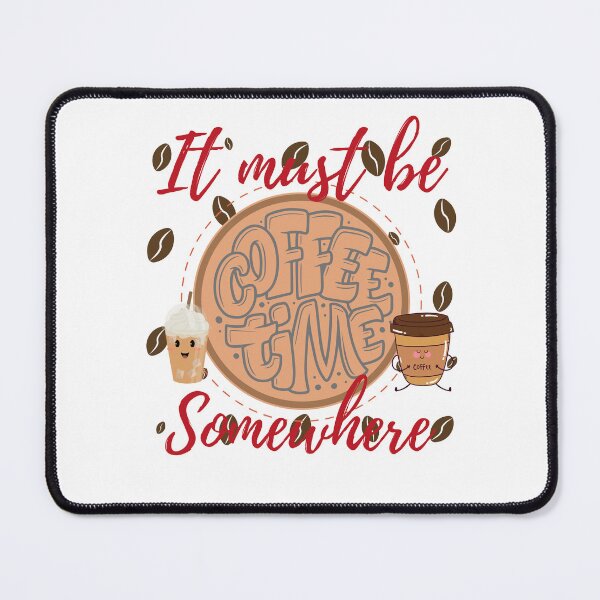 Item preview, It must be coffee time somewhere designed and sold by MCanderart.