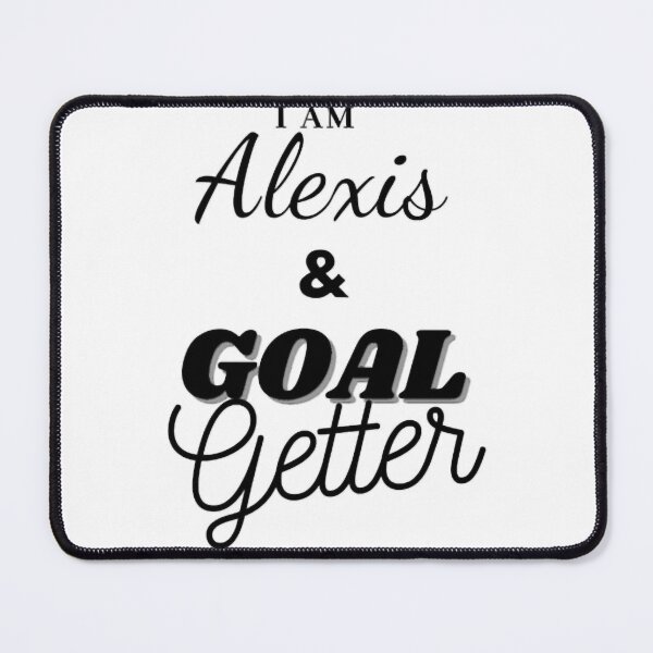 Item preview, I am Alexis _amp_amp_ Goal getter Long designed and sold by kamran-cordes.