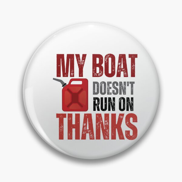 Item preview, my boat doesn't run on thanks designed and sold by DeluxBee.