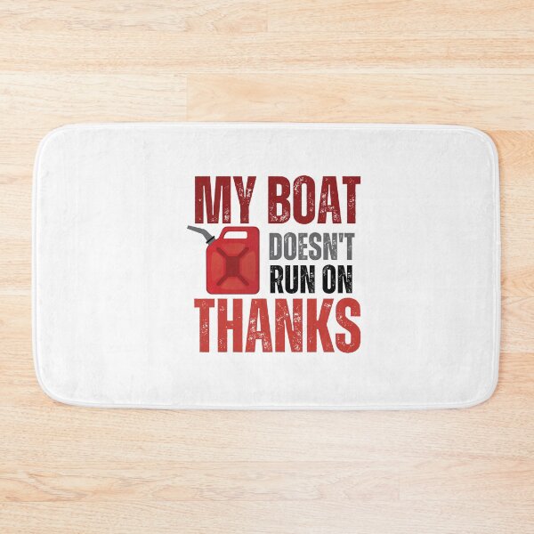 Item preview, my boat doesn't run on thanks designed and sold by DeluxBee.