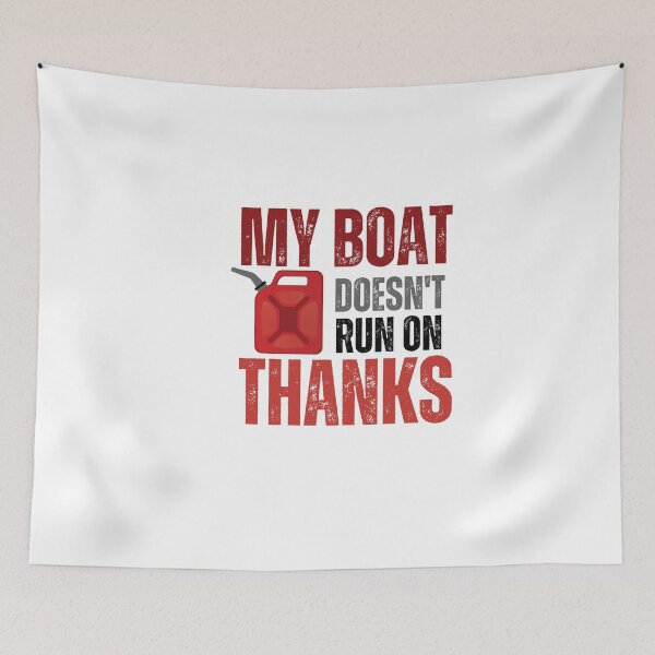 Item preview, my boat doesn't run on thanks designed and sold by DeluxBee.