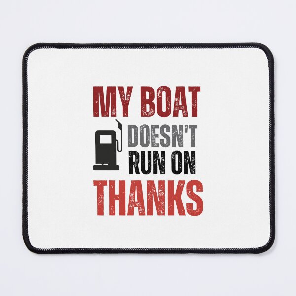 Item preview, my boat doesn't run on thanks designed and sold by DeluxBee.