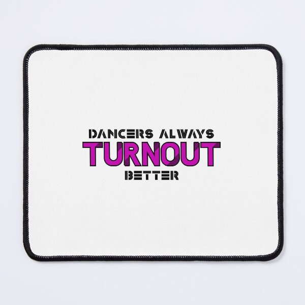Item preview, Dancers Always Turn Out Better designed and sold by UniqueDancer.