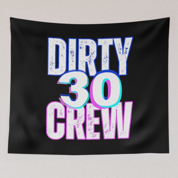 Item preview, Dirty 30 Crew Birthday Thirty Squad designed and sold by BunBuntheDog-.