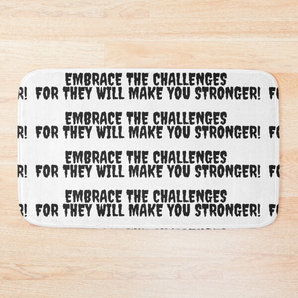 Item preview, Inspiration: Embrace the challenges, for they will make you stronger. designed and sold by Rrrmin.