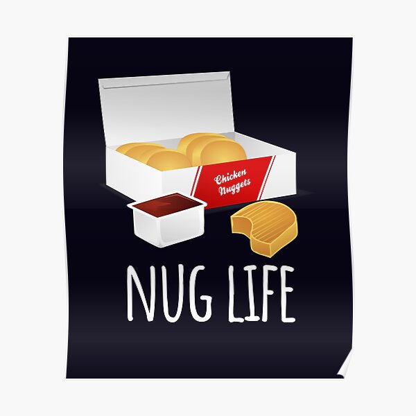 Nug Life - Chicken Nuggets Poster