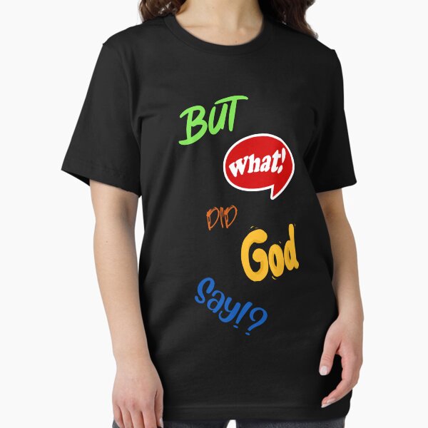 Item preview, What did God Say Graphic Tee Shirt! designed and sold by GodsTea.