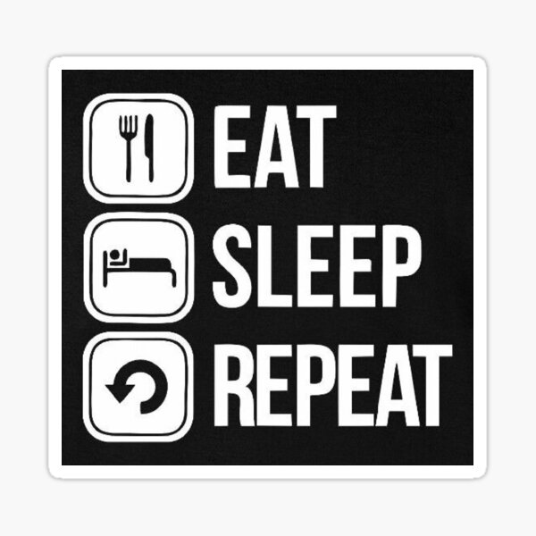 Item preview, Eat Sleep Repeat designed and sold by Humanbean20617.