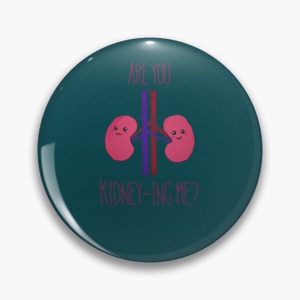 Item preview, Are you kidney-ing me designed and sold by CreoRealities.