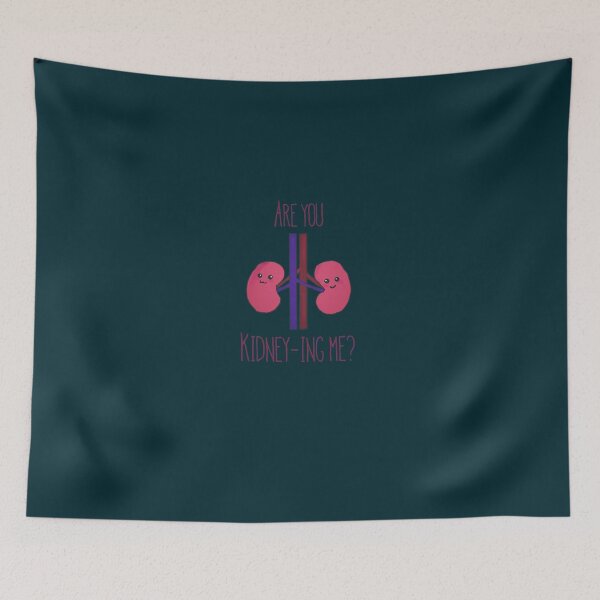 Item preview, Are you kidney-ing me designed and sold by CreoRealities.