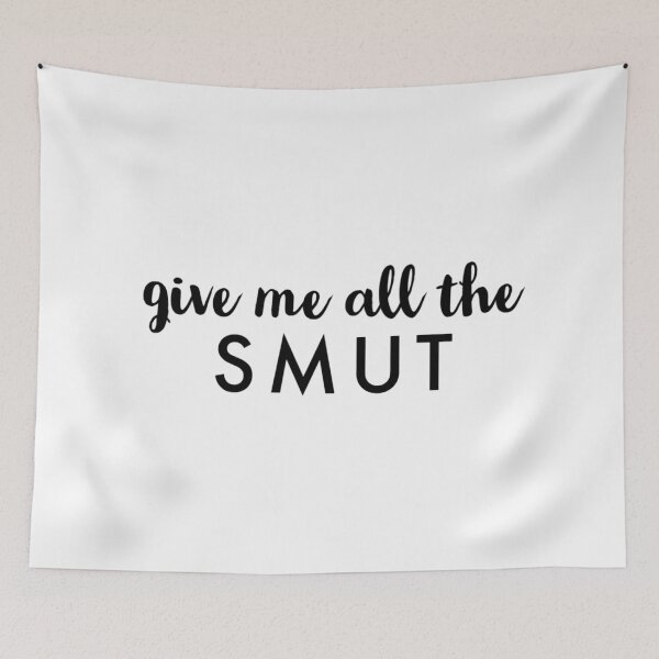 Item preview, Give Me All The Smut designed and sold by darsh30.
